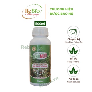 💥CHÍNH HÃNG💥REBIO- Multi 7 chai 500ml Chuyên trị héo xanh vùng rễ