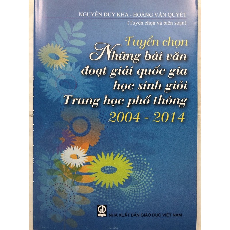 Sách - Tuyển chọn Những bài văn đoạt giải quốc gia học sinh giỏi THPT 2004-2014