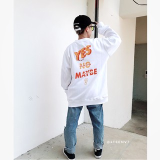 [SWEATSHIRT] YES, NO, MAYBE