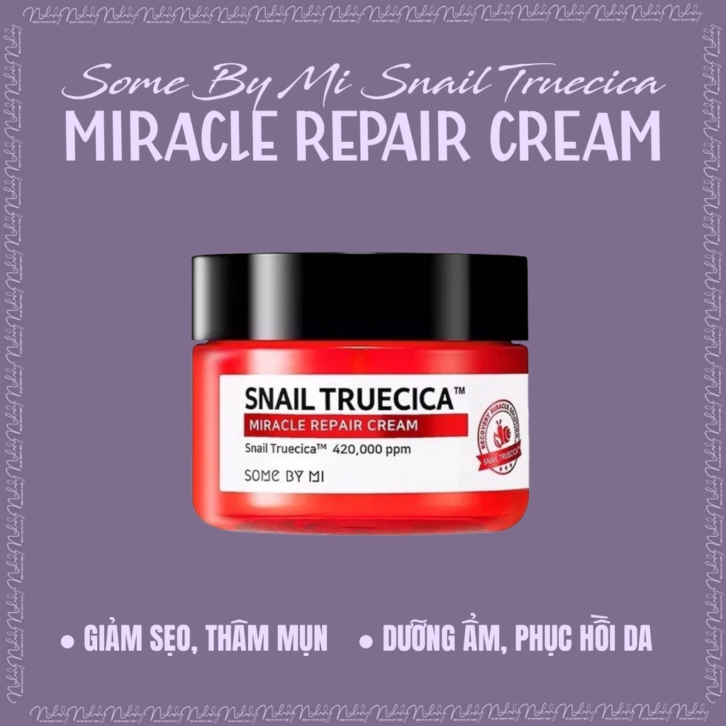 Kem dưỡng Some By Mi SNAIL TRUECICA Miracle Repair Cream
