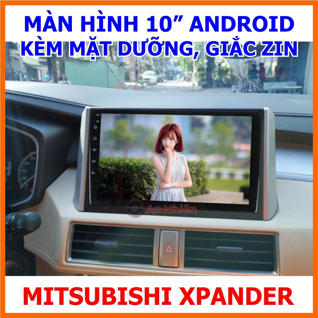 Màn Hình 10 inch Cho Xe XPANDER - Màn Hình DVD Android Tặng Kèm Mặt Dưỡng Giắc Zin Cho Mitsubishi Xpander