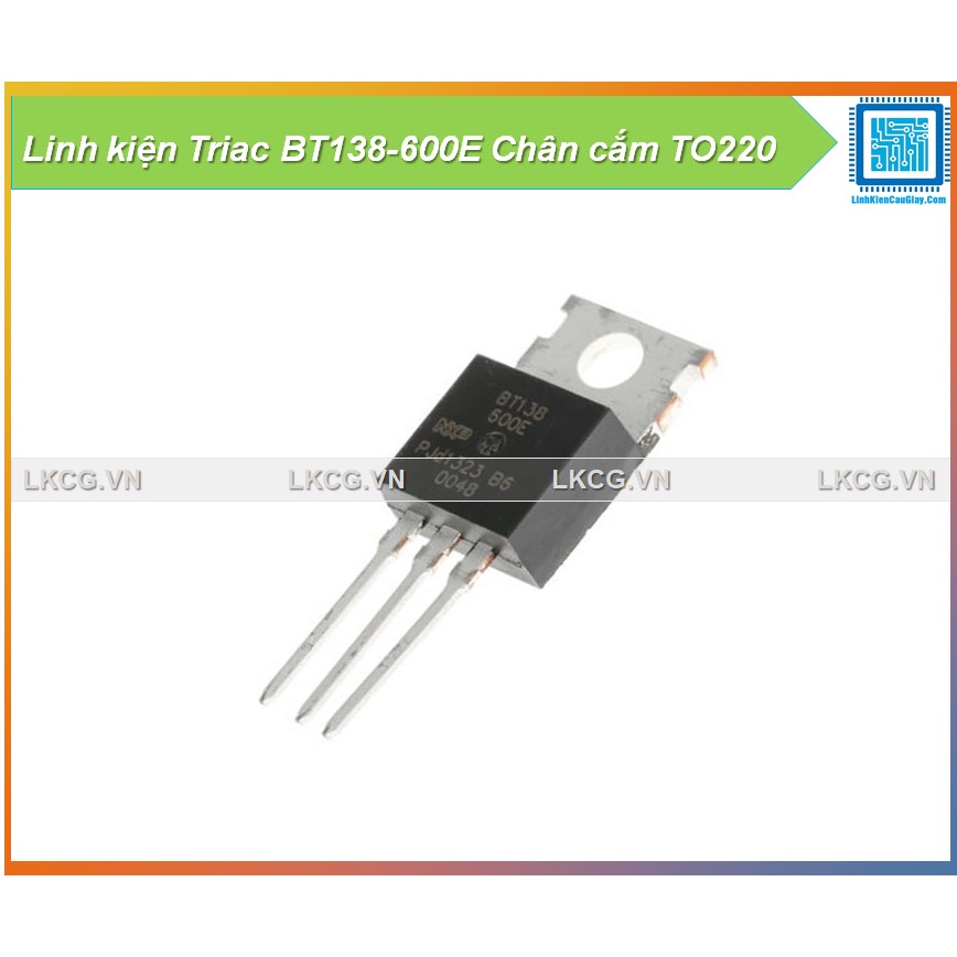 Linh kiện Triac BT138-600E Chân cắm TO220