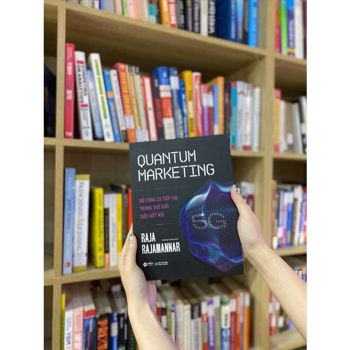 Sách - Quantum Marketing - Bộ Công Cụ Tiếp Thị Trong Thế Giới Siêu Kết Nối