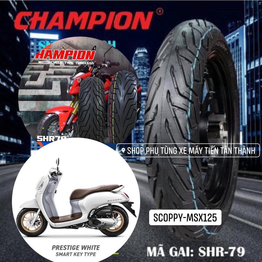 VỎ LỐP CHAMPION GAI SHR-79 (TAY GA SCOOPY - MSX125 )