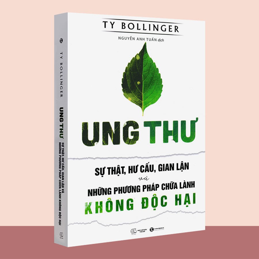 Sách - Ung Thư - Sự Thật Hư Cấu, Gian Lận Và Những Phương Pháp Chữa Lành Không Độc Hại