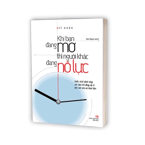 Sách - Khi Bạn Đang Mơ Thì Người Khác Đang Nỗ Lực - Luôn Nỗ Lực Không Ngừng
