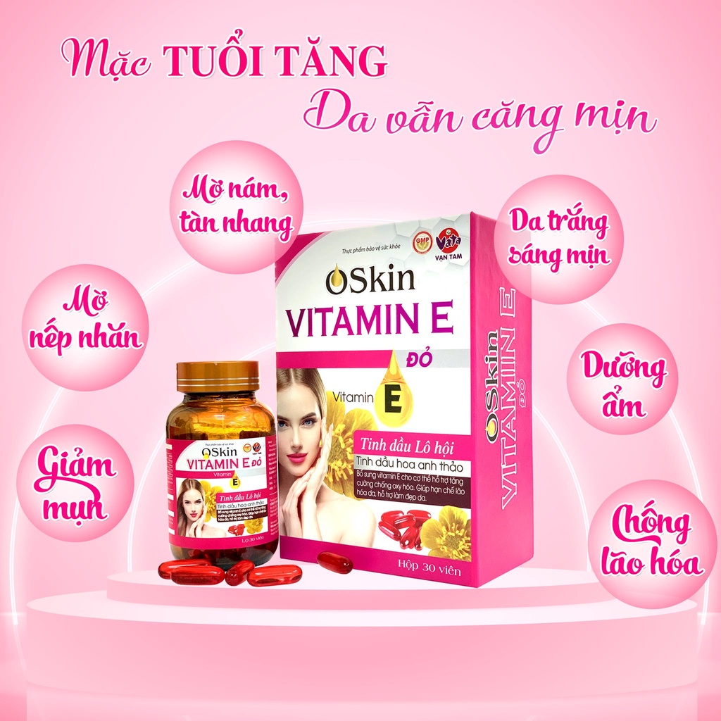 Viên uống đẹp da Oskin Vitamin E Đỏ Vạn Tam giúp trắng da giảm sạm nám hạn chế lão hóa da