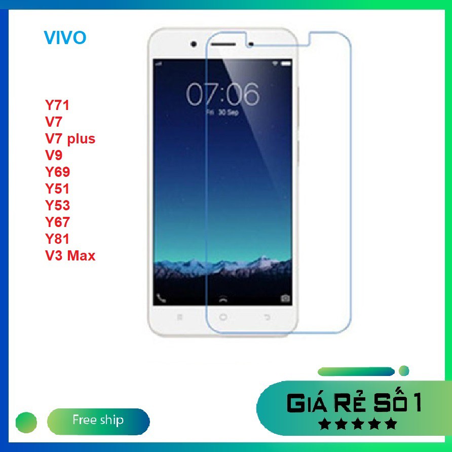 Kính cường lực thường trong suốt không full màn hình VIVO V7/ V7 PLUS/ V9/ Y71/ Y69/ Y51/ Y53/ Y67/ Y81/ V3 MAX