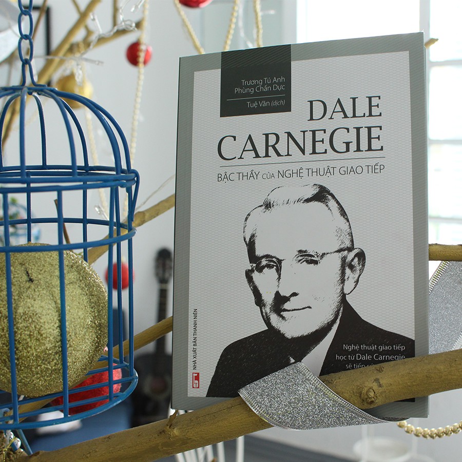 Sách: Dale Carnegie - Bậc Thầy Của Nghệ Thuật Giao Tiếp