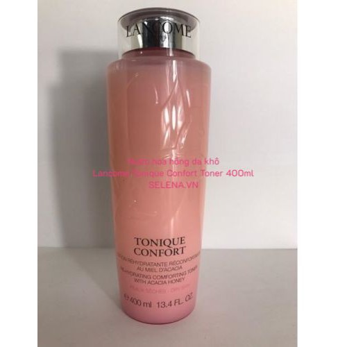 Nước hoa hồng da khô Lancome Tonique Confort Toner 400ml