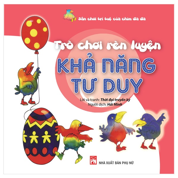 Sách Sân Chơi Trí Tuệ Của Chim Đa Đa - Trò Chơi Rèn Luyện Khả Năng Tư Duy (Tái Bản 2021)