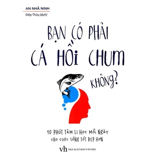 Sách: Bạn Có Phải Cá Hồi Chum Không