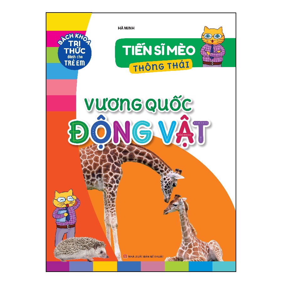 Sách - Bách khoa tri thức dành cho trẻ em - Tiến sĩ Mèo thông thái - Vương quốc động vật