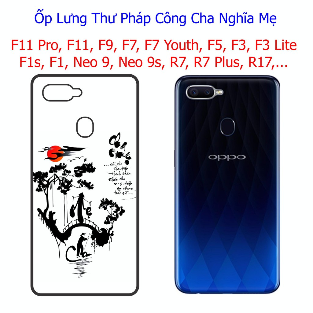 Ốp Lưng Thư Pháp Công Cha Nghĩa Mẹ Oppo F11 Pro, F11, F9, F7, F7 Youth, F5, F3, F3 Lite, F1, F1s, Neo 9, 9s, R7 Plus,R17