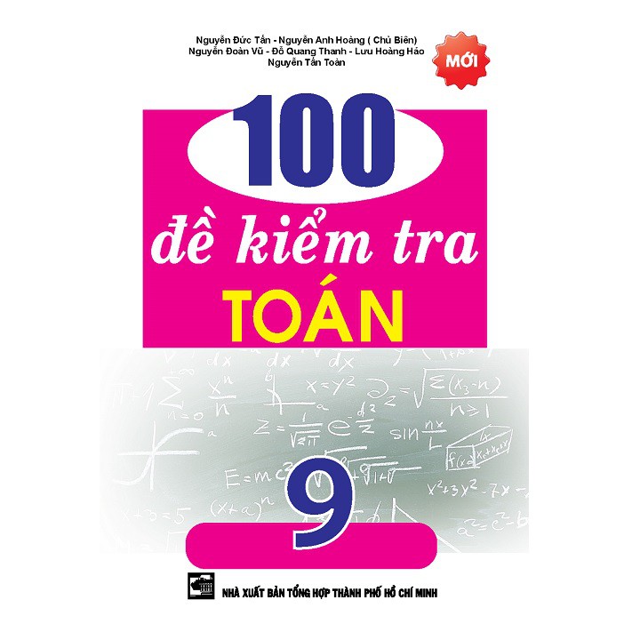 Sách - 100 Đề Kiểm Tra Toán 9 - Nguyễn Đức Tấn