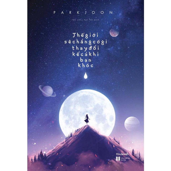 [Mã LIFE2410K giảm 10K đơn 20K] Sách - Thế Giới Sẽ Chẳng Có Gì Thay Đổi Kể Cả Khi Bạn Khóc