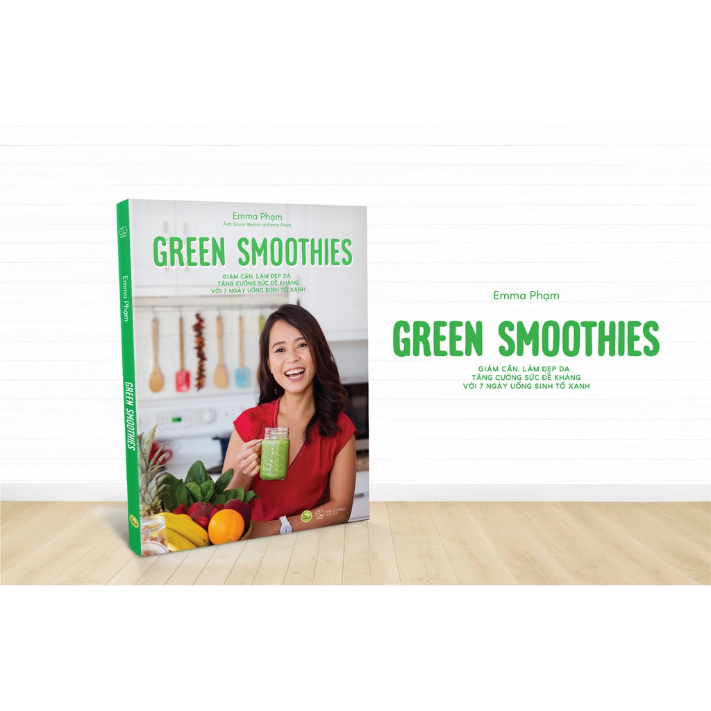 Sách - Green Smoothies - Giảm Cân, Làm Đẹp Da, Tăng Cường Sức Đề Kháng Với 7 Ngày Uống Sinh Tố Xanh | BigBuy360 - bigbuy360.vn