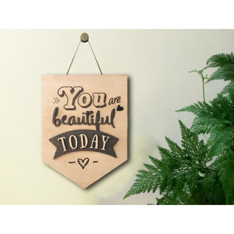 Biển decor You are beautiful today