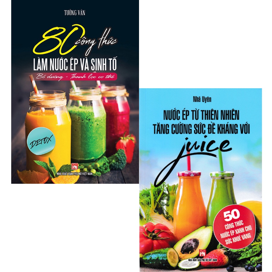 Sách - Combo 80 Công Thức Làm Nước Ép Và Sinh Tố + Nước Ép Từ Thiên Nhiên Tăng Cường Sức Đề Kháng Với Juice (Bộ 2 Cuốn)