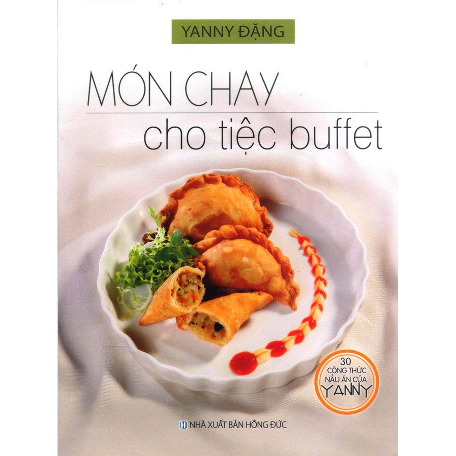 Sách - 30 Công Thức Nấu Ăn Của Yanny - Món Chay Cho Tiệc Buffet