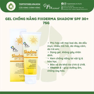 Gel chống nắng Fixderma Shadow SPF 30+ 75g [NHẬP KHẨU CHÍNH HÃNG 100%]