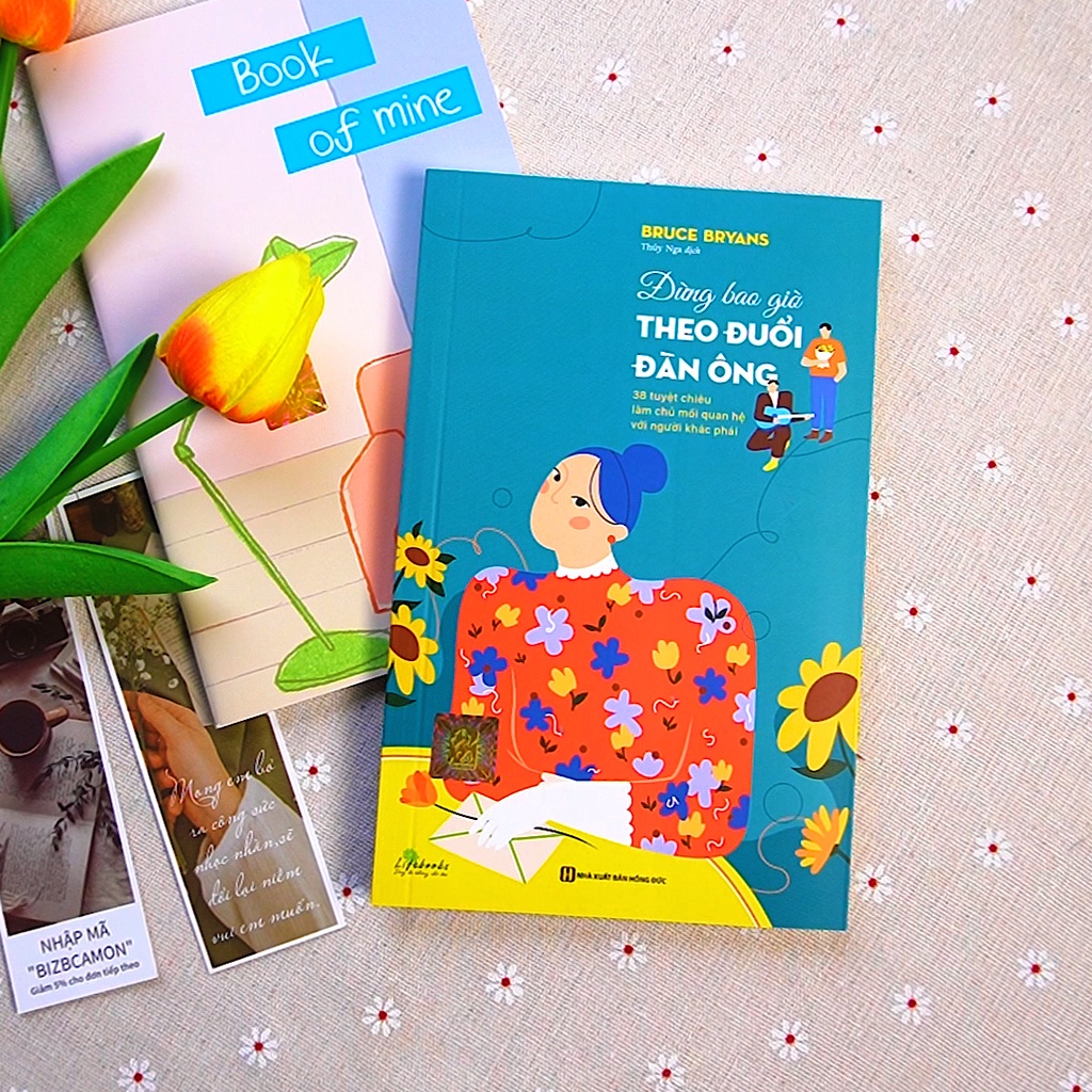 Sách hay Bizbooks - Đừng bao giờ theo đuổi đàn ông - 38 tuyệt chiêu làm chủ mối quan hệ với người khác phái