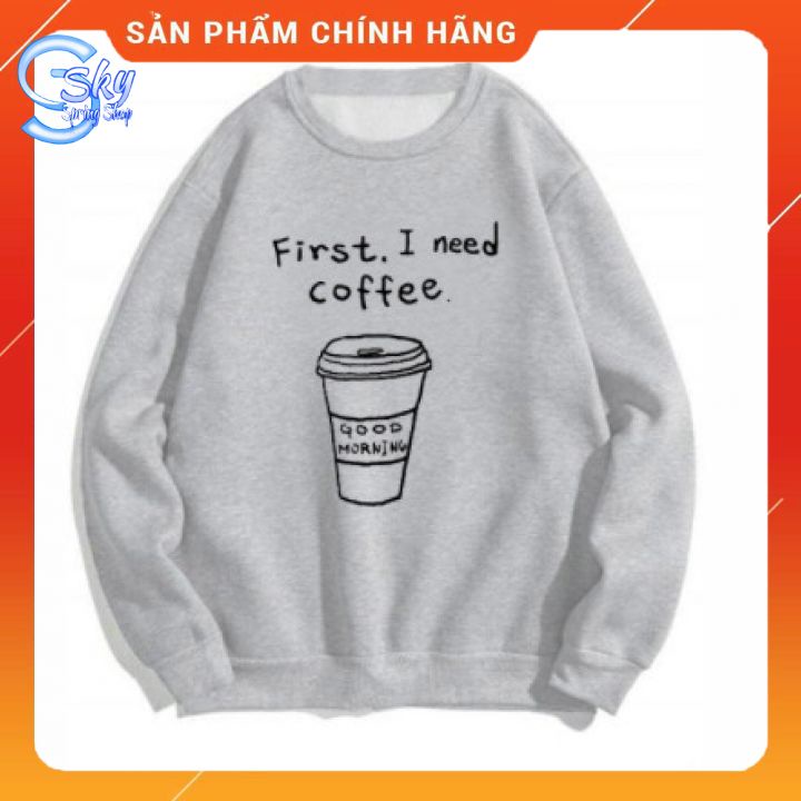 ÁO SWEATER UNISEX NAM NỮ  FORM RỘNG IN I NEED COFFE SIÊU PHONG CÁCH
