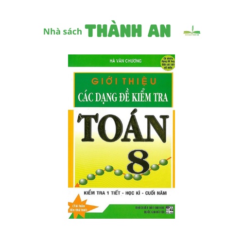 Sách - Giới thiệu các dạng đề kiểm tra toán 8