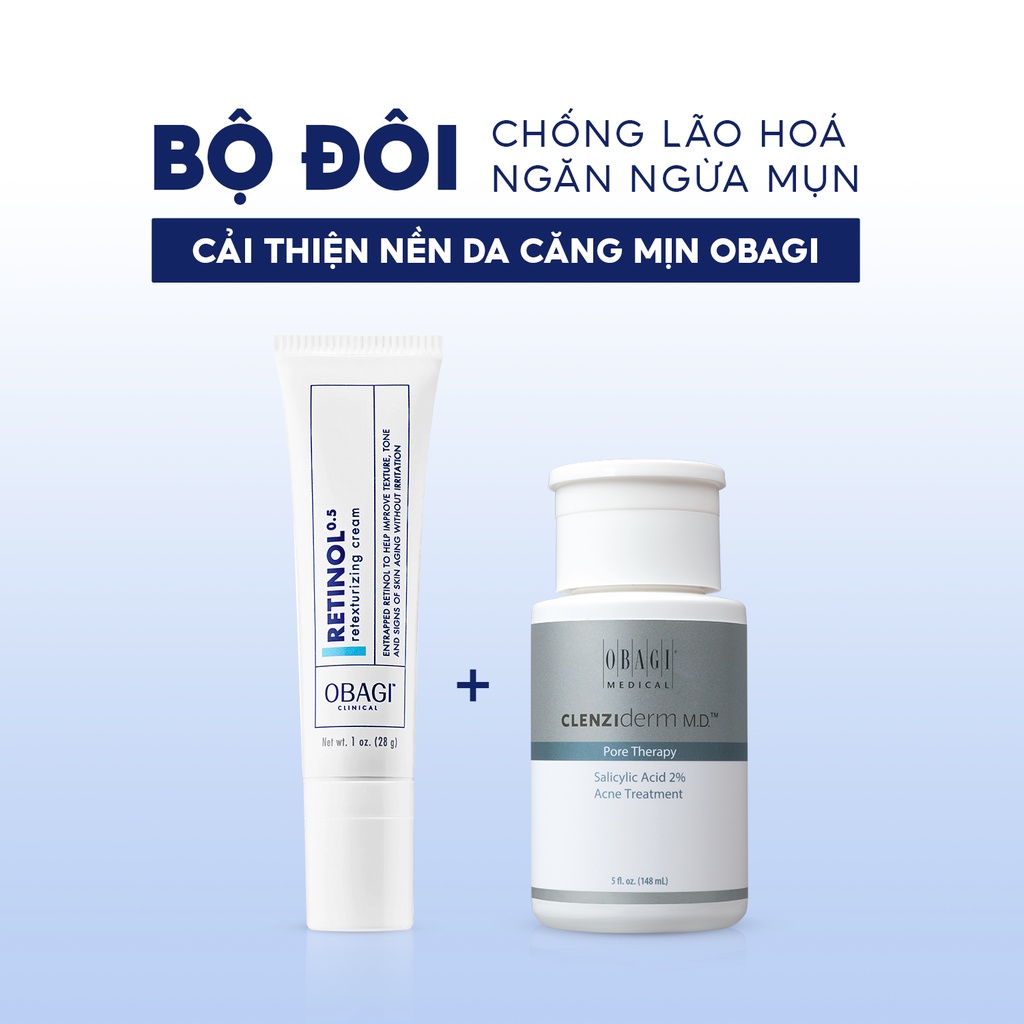 Bộ đôi chống lão hoá, ngừa mụn OBAGI Clinical Retinol 0.5 28gr+Obagi Clenziderm Pore Therapy 148ml