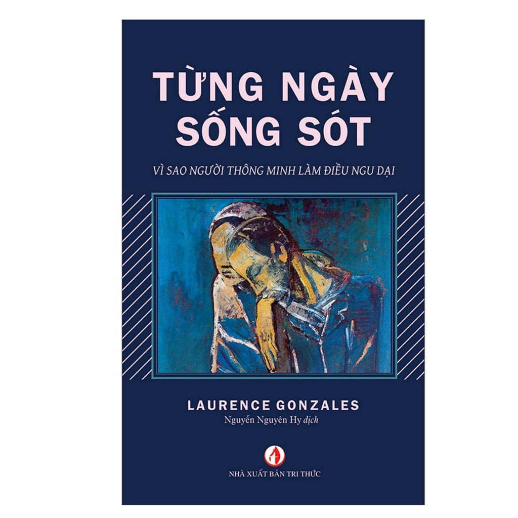 Sách - Từng ngày sống sót ,vì sao người thông minh làm điều ngu dại