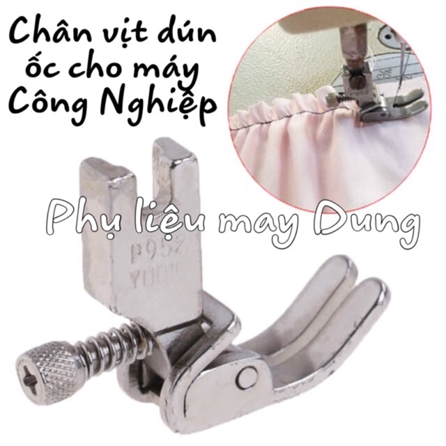 Chân vịt dún ốc điều chỉnh máy may Công nghiệp