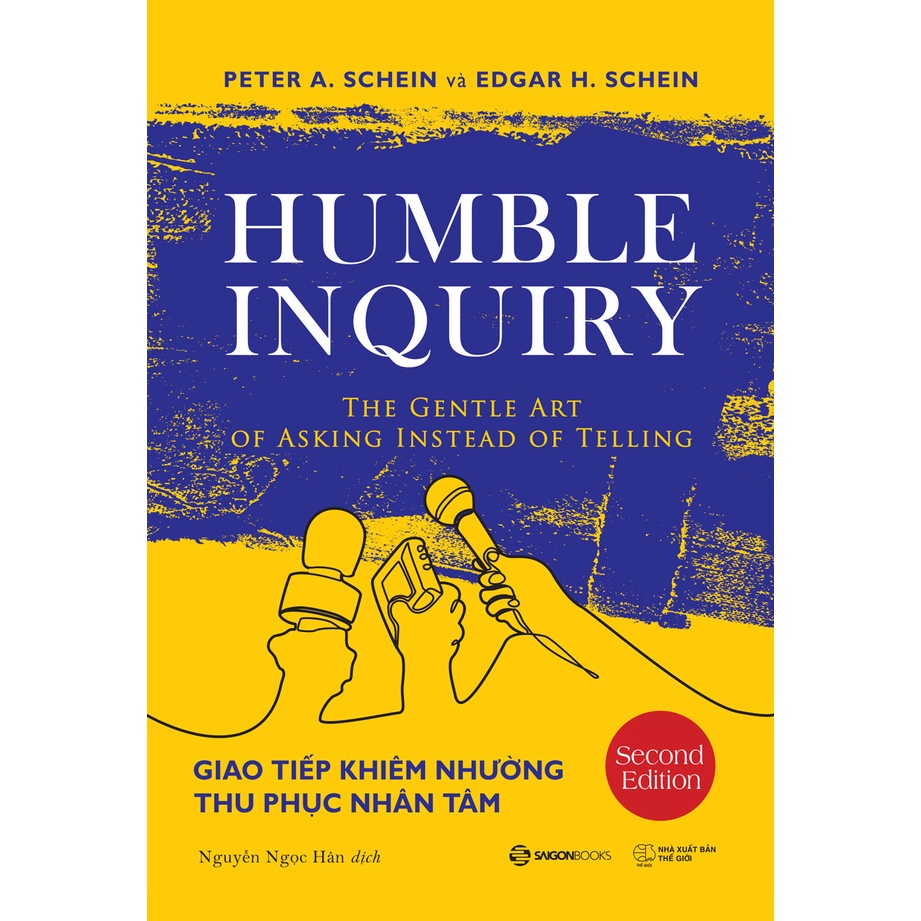 SÁCH - Giao tiếp khiêm nhường - Thu phục nhân tâm - Tác giả Edgar H. Schein , Peter A. Schein