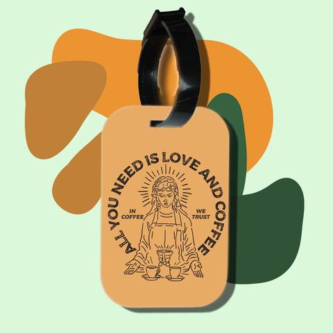 Thẻ hành lý cho túi xách balo du lịch in hình all you need is love and coffee (nhiều màu)