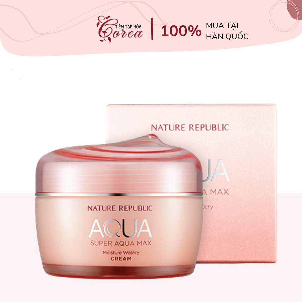 Kem dưỡng ẩm Nature Republic Aqua Max