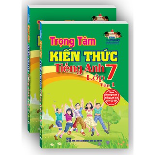 Trọng Tâm Kiến Thức Tiếng Anh Lớp 7 - Tập 1