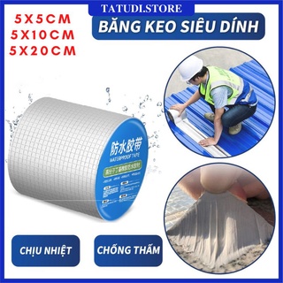 Keo chống dột, keo dán chống thấm, Băng keo chống thấm, băng dính chống dột 5x5cm 5x10cm 5x20cm công nghệ nhật bản