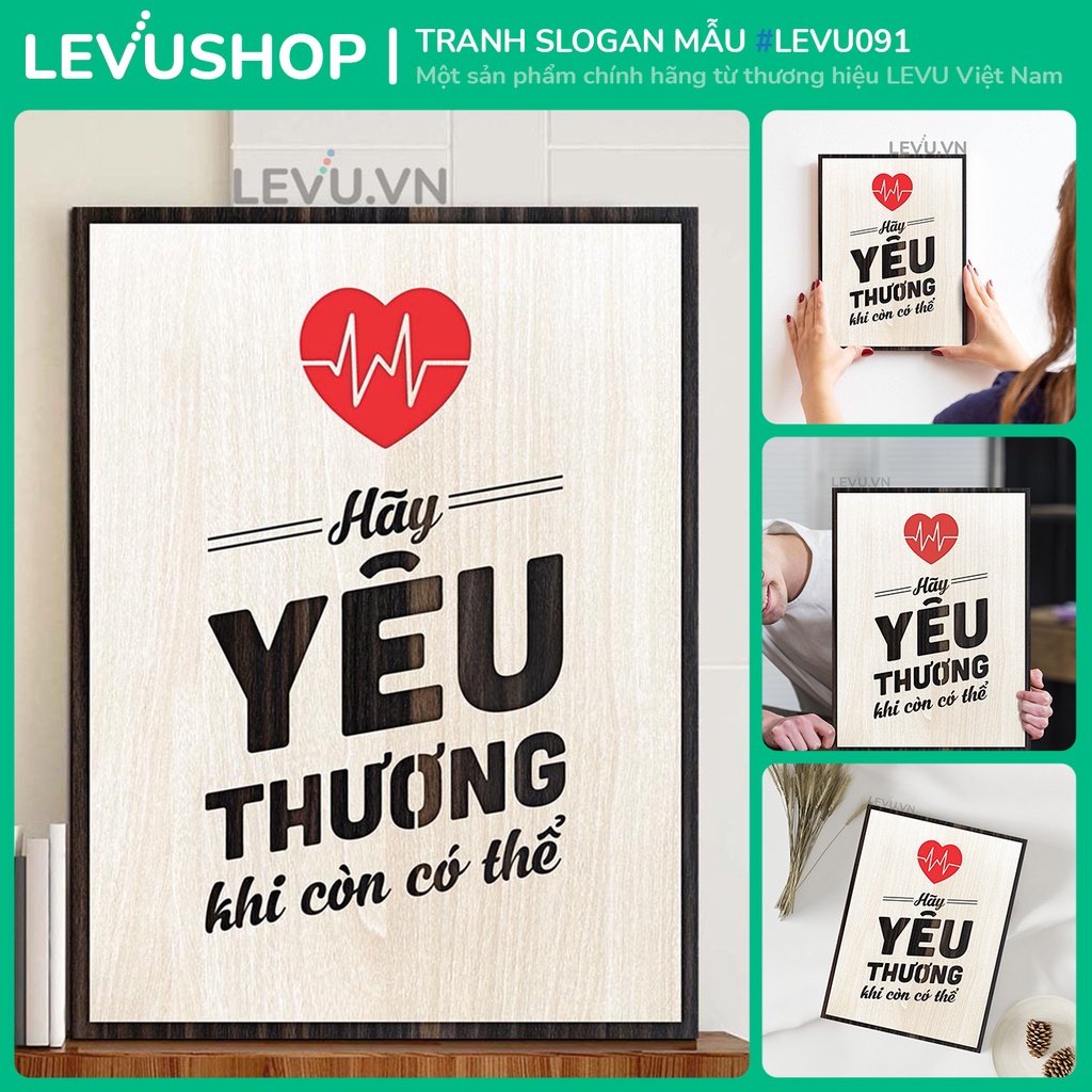 Tranh treo tường Châm Ngôn hay về tình yêu LEVU091 - Hãy yêu thường khi còn có thể