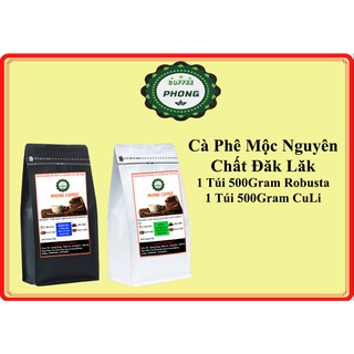 ComBo 1 kg cà phê rang mộc nguyên chất Đăk Lăk (1 túi Robusta 500g + 1 túi CuLi 500g) - PHONG COFFEE
