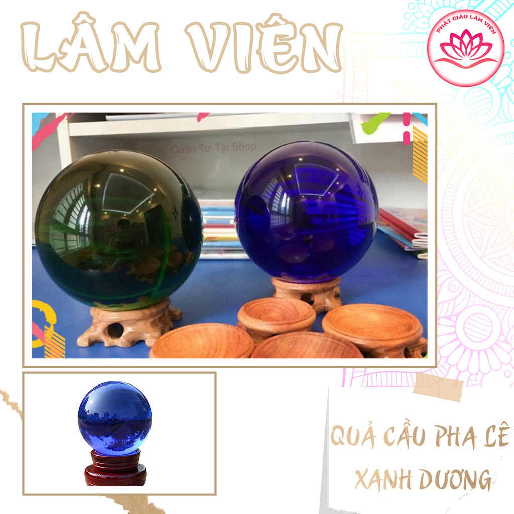 Quả Cầu Phong Thủy Pha Lê Màu Xanh Dương,Hóa Giải Hung Sát,Kích Tài Lộc- Quả Cầu Phong Thủy