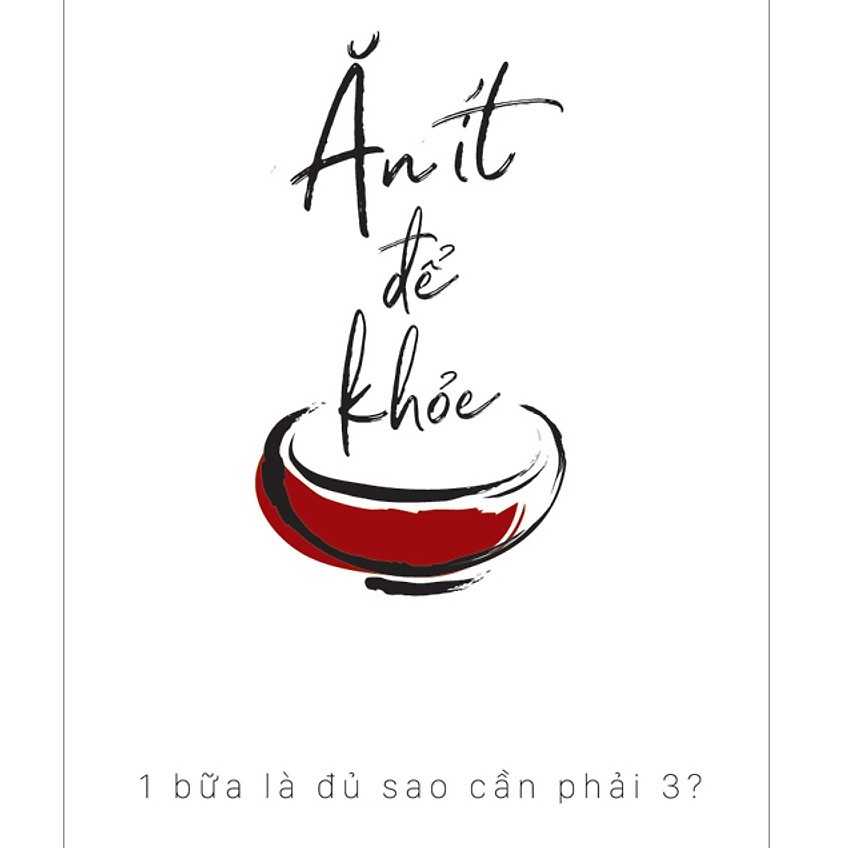 [ Sách ] Ăn Ít Để Khỏe - 1 Bữa Là Đủ Sao Phải Cần 3 | BigBuy360 - bigbuy360.vn