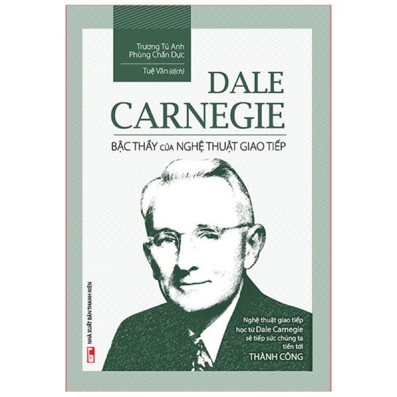 Sách.__.Dale Carnegie - Bậc Thầy Của Nghệ Thuật Giao Tiếp