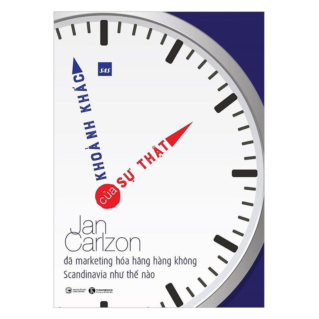 Sách - Khoảnh Khắc Của Sự Thật – Jan Carlzon Đã Marketing Hóa Hãng Hàng Không Scandinavia Như Thế Nào