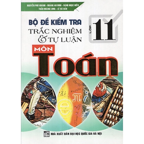 Sách - Bộ Đề Kiểm Tra Trắc Nghiệm Và Tự Luận Môn Toán Lớp 11