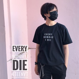 [T-SHIRT] EVERY MONDAY I DIE