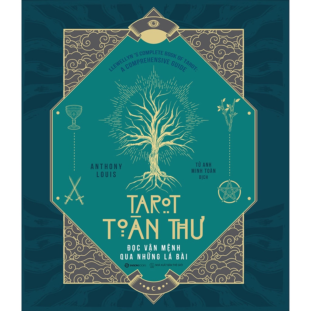 SÁCH - Tarot toàn thư Đọc vận mệnh qua những lá bài - Tác giả Anthony Louis