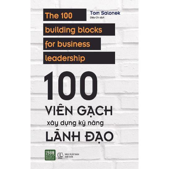 Sách - 100 Viên Gạch Xây Dựng Kỹ Năng Lãnh Đạo