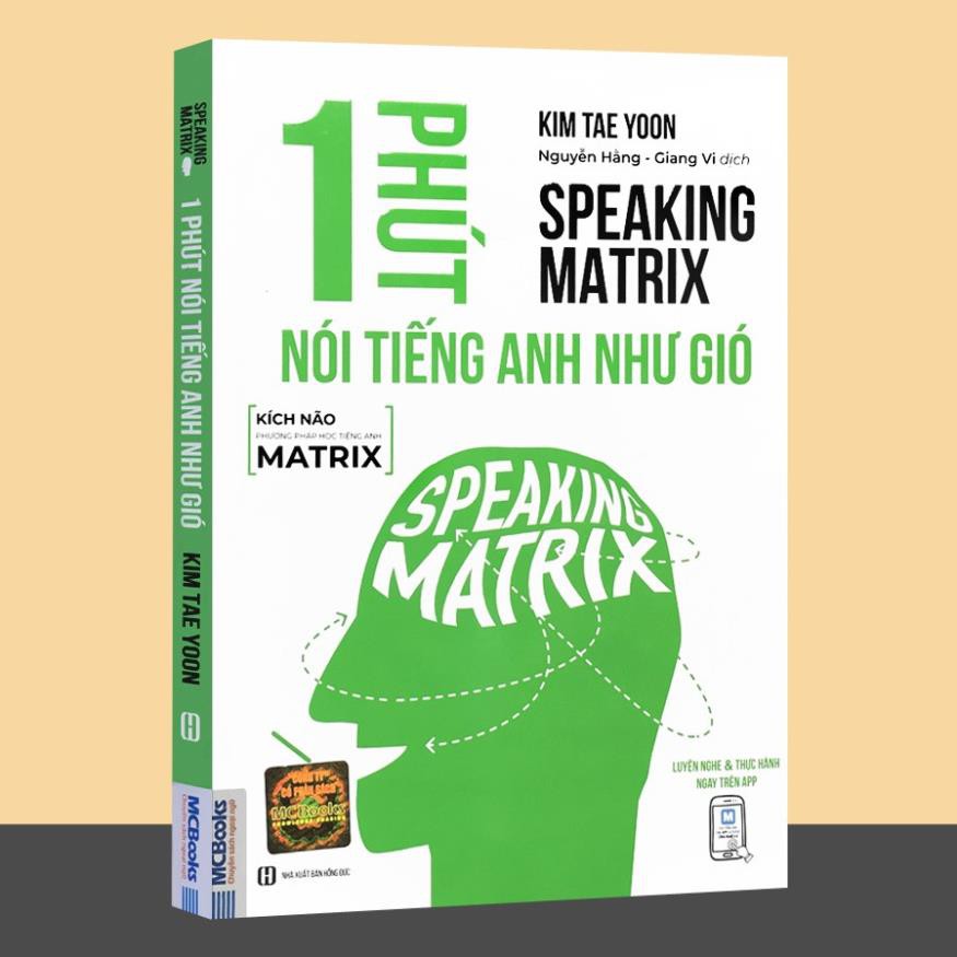 Sách - Speaking Matrix - 1 Phút Nói Tiếng Anh Như Gió | BigBuy360 - bigbuy360.vn