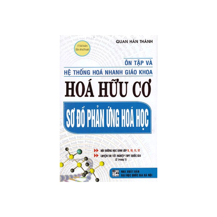 Sách - Ôn Tập Và Hệ Thống Hóa Nhanh Giáo Khoa Hóa Hữu Cơ