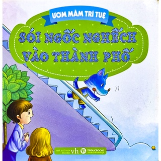 Sách - ươm mầm trí tuệ: sói ngốc nghếch vào thành phố