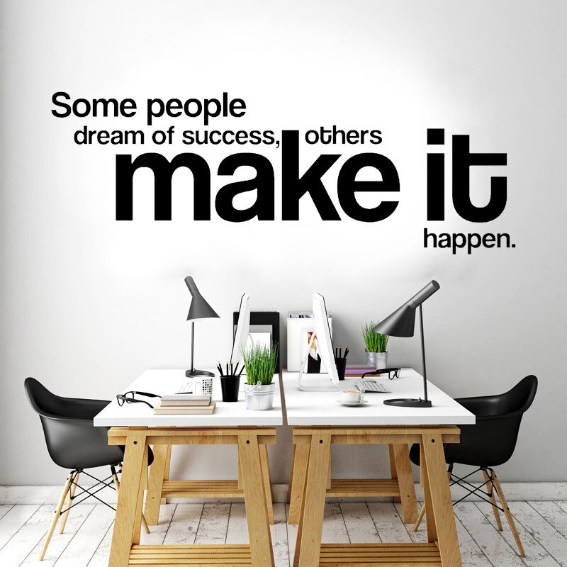 Decal dán tường tiếng anh truyền động lực "Some People Dream Of Success, Other Make It Happen"